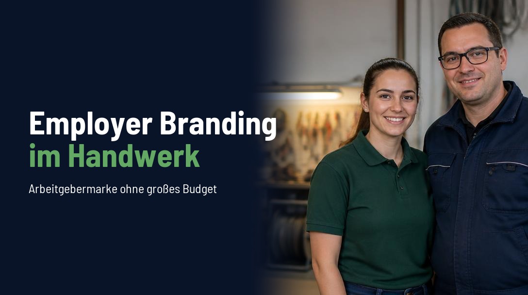 Employer Branding im Handwerk: Arbeitgebermarke ohne großes Budget aufbauen